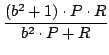 $\displaystyle \displaystyle\frac{(b^2+1) \cdot P \cdot R}{b^2\cdot P+R}$