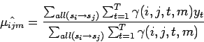 \begin{displaymath}
\hat{\mu_{ijm}} = \frac{\sum_{all(s_i \to s_j)} \sum_{t=1}^...
...m) y_t}{\sum_{all(s_i \to s_j)} \sum_{t=1}^T \gamma (i,j,t,m)}
\end{displaymath}