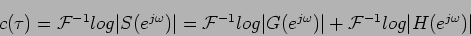 \begin{displaymath}
c(\tau) = {\cal F}^{-1} log \vert S(e^{j\omega}) \vert
= {...
...\omega}) \vert
+ {\cal F}^{-1} log \vert H(e^{j\omega}) \vert
\end{displaymath}