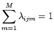 $\displaystyle \sum_{m=1}^M \lambda_{ijm} = 1$