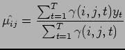 $\displaystyle \hat{\mu_{ij}} = \frac{\sum_{t=1}^T \gamma (i,j,t) y_t}{\sum_{t=1}^T \gamma (i,j,t)}$