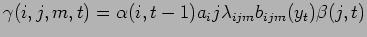$\displaystyle \gamma (i,j,m,t) = \alpha (i, t-1) a_ij \lambda_{ijm} b_{ijm} (y_t) \beta (j,t)$
