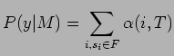 $\displaystyle P(y \vert M) = \sum_{i, s_i \in F} \alpha (i,T)$