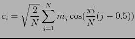 $\displaystyle c_i = \sqrt{ \frac{2}{N} } \sum_{j=1}^N m_j \cos ( \frac{\pi i}{N} ( j - 0.5 ) )$