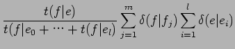 $\displaystyle \frac{t(f\vert e)}{t(f\vert e_{0}+$B!D(B+t(f\vert e_{l})}\sum_{j=1}^{m}\delta(f\vert f_{j})\sum_{i=1}^{l}\delta(e\vert e_{i})$