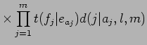 $\displaystyle \times\prod_{j=1}^{m}t(f_{j}\vert e_{a_{j}})d(j\vert a_{j},l,m)$