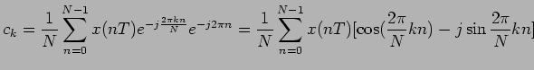 $\displaystyle c_k= \frac{1}{N}\sum_{n=0}^{N-1} x(nT) e^{-j\frac{2\pi kn}{N}} e^...
...rac{1}{N}\sum_{n=0}^{N-1} x(nT)[\cos(\frac{2\pi}{N}kn) - j\sin\frac{2\pi}{N}kn]$
