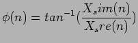 $\displaystyle \phi(n) = tan^{-1}(\frac{X_sim(n)}{X_sre(n)})$