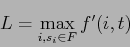 \begin{displaymath}
L = \max_{i, s_i \in F} f' (i,t)
\end{displaymath}