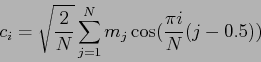 \begin{displaymath}
c_i = \sqrt{ \frac{2}{N} } \sum_{j=1}^N m_j \cos ( \frac{\pi i}{N} ( j - 0.5 ) )
\end{displaymath}