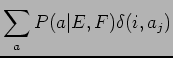 $\displaystyle \sum_a P(a\vert E,F) \delta(i,a_j)$