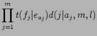 $\displaystyle \prod^m_{j=1} t(f_j\vert e_{a_j}) d(j\vert a_j,m,l)$