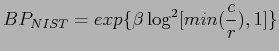 $\displaystyle BP_{NIST} = exp\{\beta \log^2 [min(\frac{c}{r}), 1]\}$