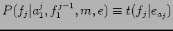 $P(f_{j}\vert a_{1}^{j},f_{1}^{j-1},m,e) \equiv t(f_{j}\vert e_{a_{j}})$