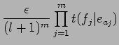$\displaystyle \frac{\epsilon}{(l+1)^{m}} \prod_{j=1}^{m}t(f_{j}\vert e_{a_{j}})$