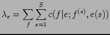 $\displaystyle \lambda_{e} = \sum_{f} \sum_{s=1}^{S} c(f\vert e;f^{(s)},e{(s)})$