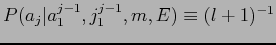 $P(a_j\vert a_{1}^{j-1},j_{1}^{j-1},m,E) \equiv (l+1)^{-1}$