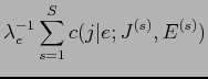 $\displaystyle \lambda_{e}^{-1} \sum_{s=1}^{S} c(j\vert e;J^{(s)},E^{(s)})$