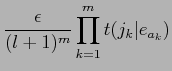 $\displaystyle \frac{\epsilon}{(l+1)^{m}} \prod_{k=1}^{m}t(j_{k}\vert e_{a_{k}})$