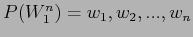 $ P(W_{1}^n) = w_{1},w_{2},...,w_{n}$