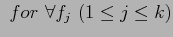 $\displaystyle \ for\ \forall f_{j}\ (1\leq j \leq k)$