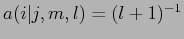 \(a(i\vert j,m,l)=({l+1})^{-1}\)
