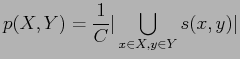 $\displaystyle p(X,Y) = \frac{1}{C} \vert \bigcup_{x \in X, y \in Y} s(x, y) \vert$