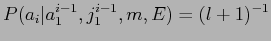 $\displaystyle P(a_i\vert a_1^{i-1}, j_1^{i-1}, m, E) = (l + 1)^{-1}
$