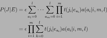 \begin{displaymath}\begin{split}P(J\vert E) &= \epsilon \sum^l_{a_1=0} \cdots \s...
...\sum^l_{k=0} t(j_i\vert e_{a_i})a(a_i\vert i, m, l) \end{split}\end{displaymath}