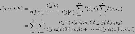\begin{displaymath}\begin{split}c(j\vert e;J,E) &= \frac{t(j\vert e)}{t(j\vert e...
...rt i,m,l) + \cdots + t(j\vert e_l) a(l\vert i,m,l)} \end{split}\end{displaymath}