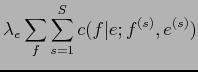 $\displaystyle \lambda_{e}\sum_{f}\sum_{s=1}^{S}c(f\vert e;f^{(s)},e^{(s)})$