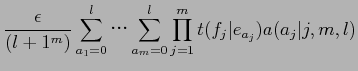 $\displaystyle \frac{\epsilon}{(l+1^{m})} \sum_{a_{1}=0}^{l}$B!D(B\sum_{a_{m}=0}^{l}\prod_{j=1}^{m}t(f_{j}\vert e_{a_{j}})a(a_{j}\vert j,m,l)$