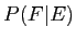 $\displaystyle P(F\vert E)$