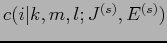 $c(i\vert k,m,l;J^{(s)},E^{(s)})$