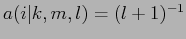 $a(i\vert k,m,l)=(l+1)^{-1}$