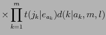 $\displaystyle \sum_{a_{1}=0}^{l}$B!D(B\sum_{a_{m}=0}^{l}P(J,a\vert E)$