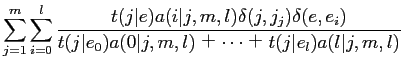 $\displaystyle \sum_{j=1}^{m} \sum_{i=0}^{l}
\frac{t(j\vert e)a(i\vert j,m,l)\d...
...{t(j\vert e_{0})a(0\vert j,m,l)
＋ \cdots ＋ t(j\vert e_{l})a(l\vert j,m,l)}$