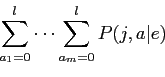 \begin{displaymath}\sum_{a_{1}=0}^{l} \cdots \sum_{a_{m}=0}^{l}
\left(
\begin{a...
...\phi_{0}}
\prod_{i=1}^{l}\phi_{i}!n(\phi_{i}\vert e_{i}) \times\end{displaymath}