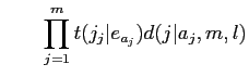 $\displaystyle \displaystyle P(\Pi_{[i]1} = j\vert\pi^{[i]-1}_1,\tau_0^l,\phi_0^l,E) = d_1(j- \odot_{i-1} \vert {\cal A}(e_{[i-1]}),{\cal B}(j_j))$