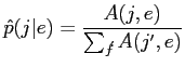 $\displaystyle A(j\vert e) = \sum_{s}\Biggl(\frac{p(j,e)}{\sum^{I_{s}}_{i=1}p(j\...
...)}\sum^{J_{s}}_{j=1}\delta(j,j_{j s})\sum^{I_{s}}_{i=1}\delta(e,e_{i s})\Biggr)$