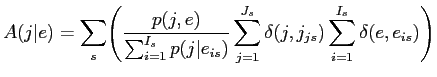 $\displaystyle \hat{p}(i\vert j,I) = \frac{r(i-j\frac{I}{J})}{\sum^{I}_{i{\prime}=1}r(i^{\prime}-j\frac{I}{J})}$