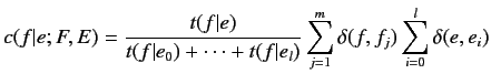$\displaystyle c(f\vert e;F,E) = \frac{t(f\vert e)}{t(f\vert e_0) + \cdots + t(f\vert e_l)} \sum^m_{j=1}
\delta(f, f_j) \sum^l_{i=0} \delta(e, e_i)$