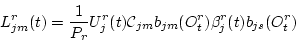 \begin{displaymath}
L_{jm}^r(t)=\frac{1}{P_r}U_j^r(t){\cal C}_{jm} b_{jm}(O_{t}^r)\beta_j^r(t)b_{js} (O_t^r)
\end{displaymath}