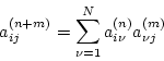 \begin{displaymath}
a_{ij}^{(n+m)} = \sum_{\nu = 1}^N a_{i\nu }^{(n)} a_{\nu j}^{(m)}
\end{displaymath}