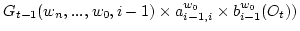 $ G_{t-1}(w_n,...,w_0,i-1) \times a^{w_0}_{i-1,i} \times b^{w_0}_{i-1}(O_t)) $
