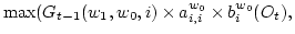 $ \max( G_{t-1}(w_1,w_0,i) \times a^{w_0}_{i,i} \times b^{w_0}_i(O_t),$