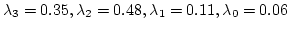 $ \lambda_3 = 0.35, \lambda_2 = 0.48, \lambda_1 = 0.11, \lambda_0 = 0.06 $