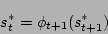 \begin{displaymath}s_t^*=\phi_{t+1}(s_{t+1}^*) \end{displaymath}