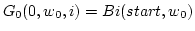 $G{_0}(0,w_0,i) = Bi(start,w_0) $