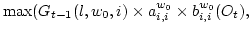 $ \max( G_{t-1}(l,w_0,i) \times a^{w_0}_{i,i} \times b^{w_0}_{i,i}(O_t), $